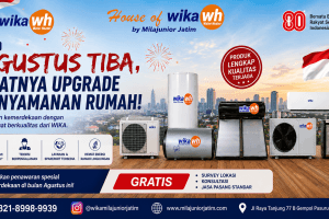 Saatnya Upgrade Kenyamanan Rumah dengan WIKA Water Heater